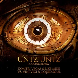 Untz Untz (Coone Remix) (Single) - Dimitri Vegas & Like Mike, Vini Vici, Liquid Sound