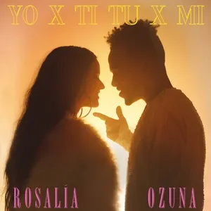 Yo x Ti, Tu x Mi (Single) - Rosalia, Ozuna