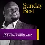 Nghe nhạc Anything Is Possible (Sunday Best Performance) (Single) - Joshua Copeland