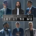 Nghe nhạc Let It Be Me (Single) - Steve Aoki, Backstreet Boys