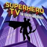 Superhero Tv - The Essential Themes - Simon Rhodes, Toby Pitman
