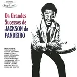 Download nhạc hay Os Grandes Sucessos De Jackson Do Pandeiro miễn phí về điện thoại