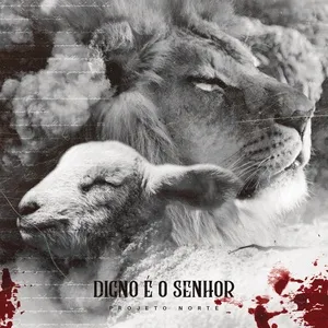 Digno E O Senhor (Worthy Is The Lamb) (Single) - Projeto Norte