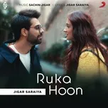 Ruka Hoon (Single) - Jigar Saraiya