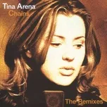 Nghe nhạc Chains: The Remixes - Tina Arena