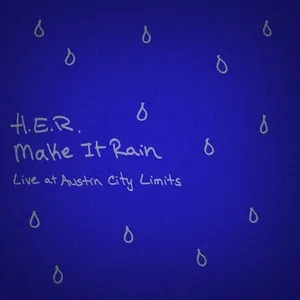 Make It Rain - Live At Austin City Limits (Single) - H.E.R.