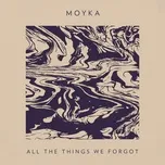 Nghe và tải nhạc hay All The Things We Forgot (Single) Mp3 miễn phí về điện thoại