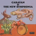 Tải nhạc Mp3 Caravan & The New Symphonia (Live At The Theatre Royal / 1973) chất lượng cao