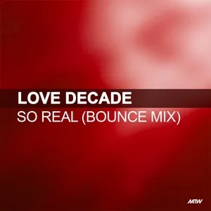 So Real (Bounce Mix) (Single) - Love Decade