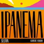 Download nhạc hay Ipanema (Acoustic Version) (Single) online