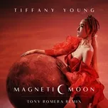 Nghe nhạc Magnetic Moon (Tony Romera Remix Version) (Single) - Tiffany Young