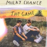 Nghe nhạc The Game (Single) - Milky Chance