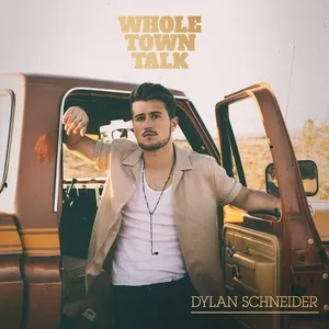 Whole Town Talk (EP) - Dylan Schneider