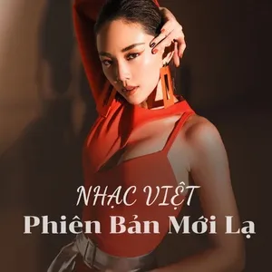 Nhạc Việt Phiên Bản Mới Lạ - V.A