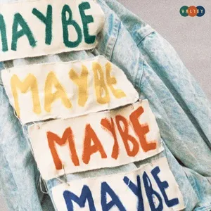 Maybe - Valley