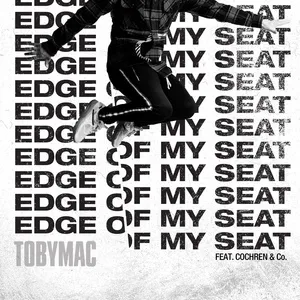 Edge Of My Seat (Radio Version) (Single) - TobyMac