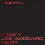Nghe nhạc Honey (Joe Goddard Remix) (Single) - Robyn