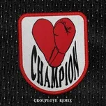 Ca nhạc Champion (Grouplove Remix) (Single) - Bishop Briggs
