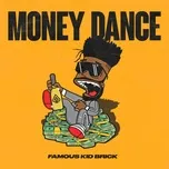 Nghe nhạc Money Dance (Single) - Famous Kid Brick