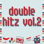 Nghe và tải nhạc hay Double Hitz (Vol. 2) miễn phí về điện thoại
