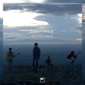 Unfriend (Single) - Helmetheads