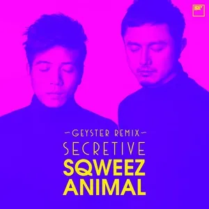 Secretive (Geyster Remix) (Single) - Sqweez Animal