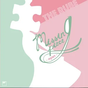 Missing Piece (Single) - The Rube