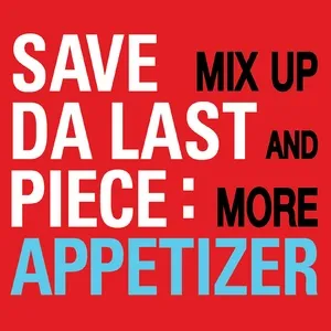 Appitizer Mix Up & More - Save Da Last Piece