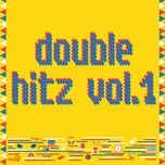 Download nhạc Double Hitz (Vol. 1) hot nhất về điện thoại
