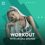 Tải nhạc Workout With Ariana Grande Mp3 về máy
