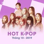 Download nhạc hot Nhạc Hàn Quốc Hot Tháng 10/2019 Mp3 nhanh nhất