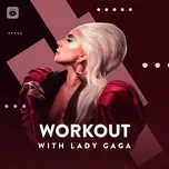 Nghe nhạc Work Out With Lady Gaga Mp3 hay nhất