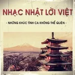 Tải nhạc Nhạc Nhật Lời Việt Bất Hủ - V.A
