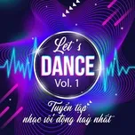 Download nhạc hay Let's Dance - Tuyển Tập Nhạc Sôi Động Hay Nhất (Vol. 1) miễn phí