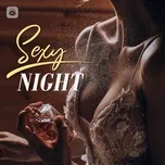 Tải nhạc Mp3 Sexy Night - Bên Ai Đêm Nay về máy