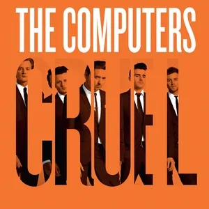 C.r.u.e.l (Single) - The Computers