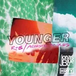 Younger (R&B / Acoustic Mixes) (Single) - Jonas Blue, HRVY