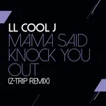 Nghe nhạc Mama Said Knock You Out (Z-trip Remix) (Single) - LL Cool J