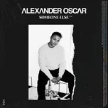 Nghe nhạc Someone Else (Single) - Alexander Oscar