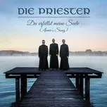 Ca nhạc Du Erfullst Meine Seele (Annie's Song) (Single) - Die Priester