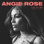 Ca nhạc Lie To Me (Story Of Eve) (Single) - Angie Rose