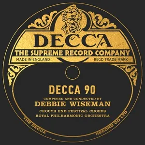Decca 90 (Single) - Debbie Wiseman, Royal Philharmonic Orchestra, Crouch End Festival Chorus