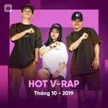 Nghe và tải nhạc hay Nhạc V-Rap Hot Tháng 10/2019 trực tuyến miễn phí