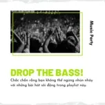 Nghe và tải nhạc hay Drop The Bass! miễn phí