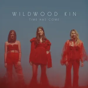Time Has Come (Single) - Wildwood Kin