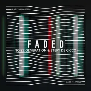 Faded (Single) - Noize Generation, Stefy De Cicco