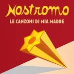 Le Canzoni Di Mia Madre (Single)  -  Nostromo