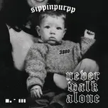 Nghe nhạc Never Walk Alone (Single) - Sippinpurpp