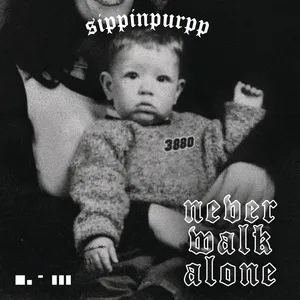 Never Walk Alone (Single) - Sippinpurpp
