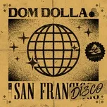 Nghe nhạc San Frandisco (Single) - Dom Dolla